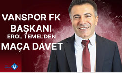 Van Spor FK Başkanı Erol Temel’den maça davet