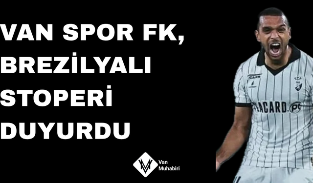 Van Spor FK, Brezilyalı stoperi duyurdu