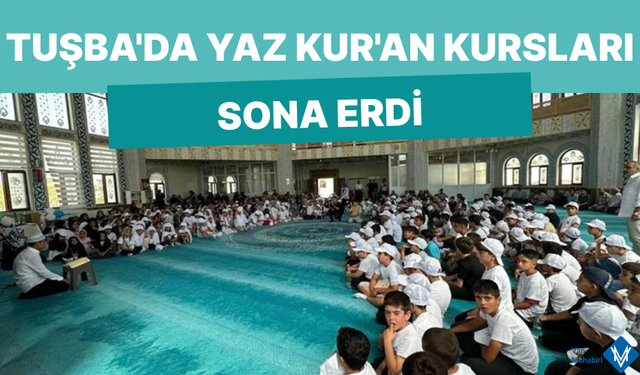 Tuşba’da Yaz Kur'an Kursları sonra erdi