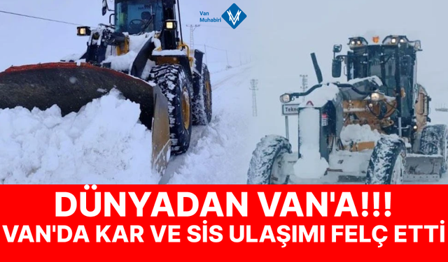 Van’da kar ve sis ulaşımı felç etti