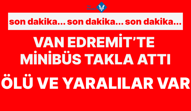 Van Edremit’te minibüs takla attı