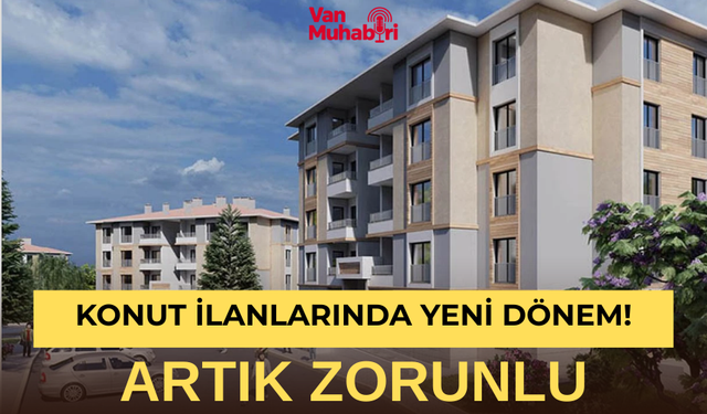 Konut ilanlarında yeni dönem! Artık zorunlu