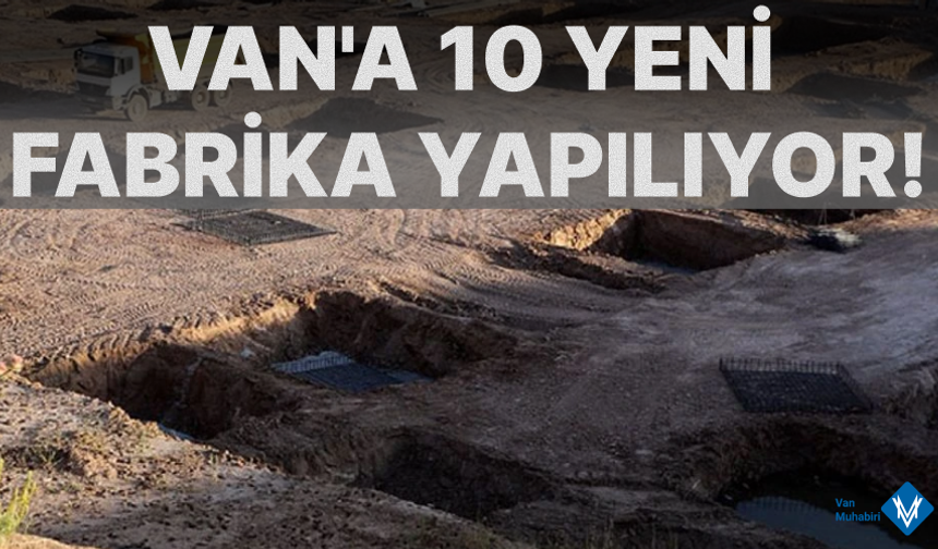 Van’a 10 yeni tekstil fabrikası yapılıyor! Binlerce kişiye istihdam imkânı…