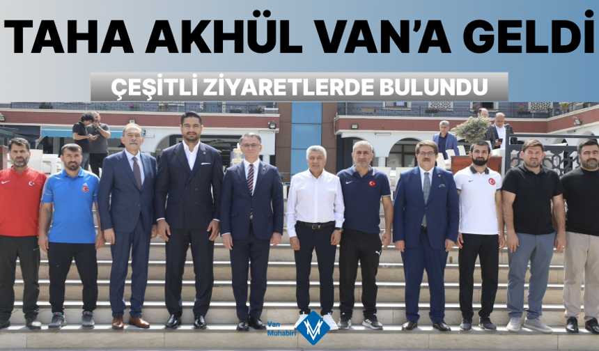 Türkiye Güreş Federasyonu Başkanı Taha Akgül Van’a geldi