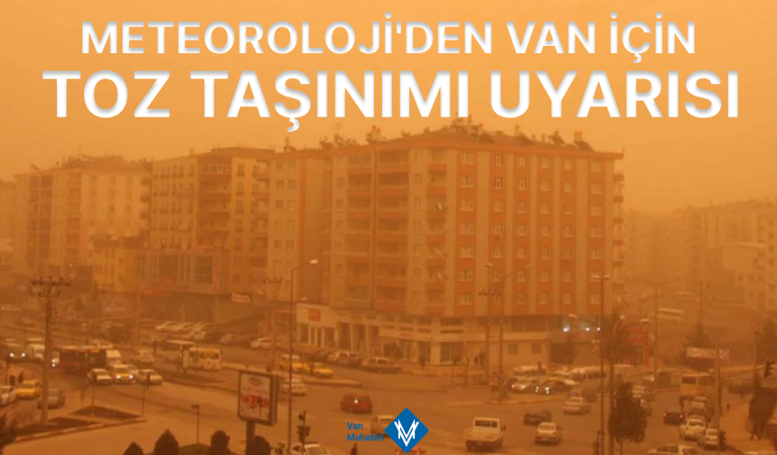 Van’a toz taşınımı ve sıcaklık uyarısı