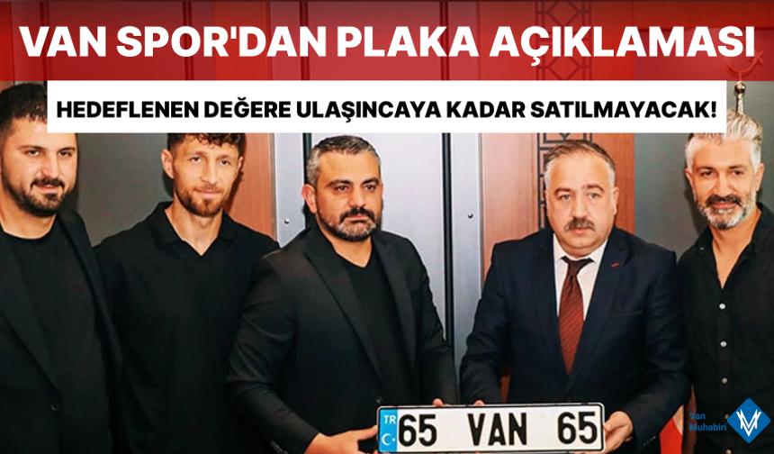 Vanspor’dan plaka açıklaması: O değere ulaşıncaya kadar satılmayacak!