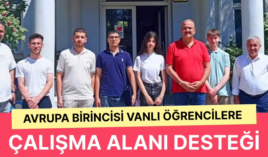 Avrupa birincisi Vanlı öğrencilere çalışma alanı desteği