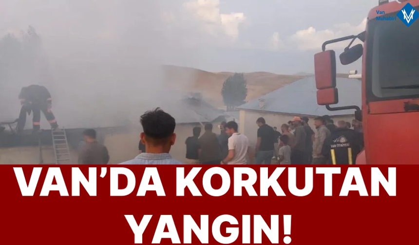 Van'da yangın maddi hasara yol açtı
