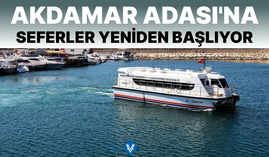 Akdamar Adası’na seferler yeniden başlıyor
