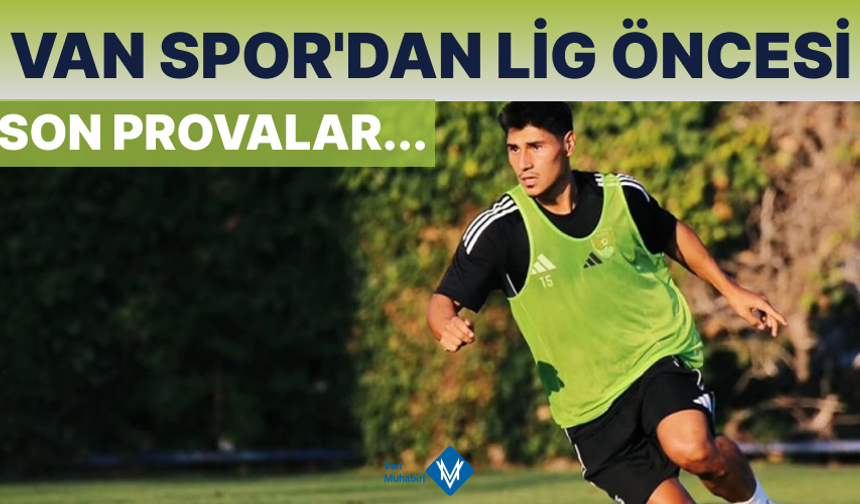 Van Spor’dan lig öncesi son provalar