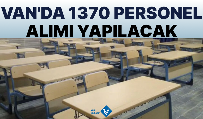 Van’da bin 370 personel alımı yapılacak
