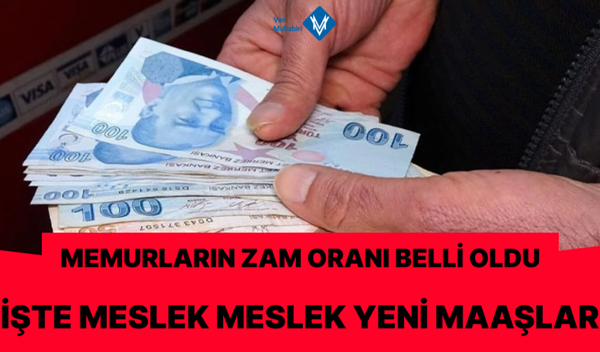 Memurların zam oranı belli oldu: İşte meslek meslek yeni maaşlar