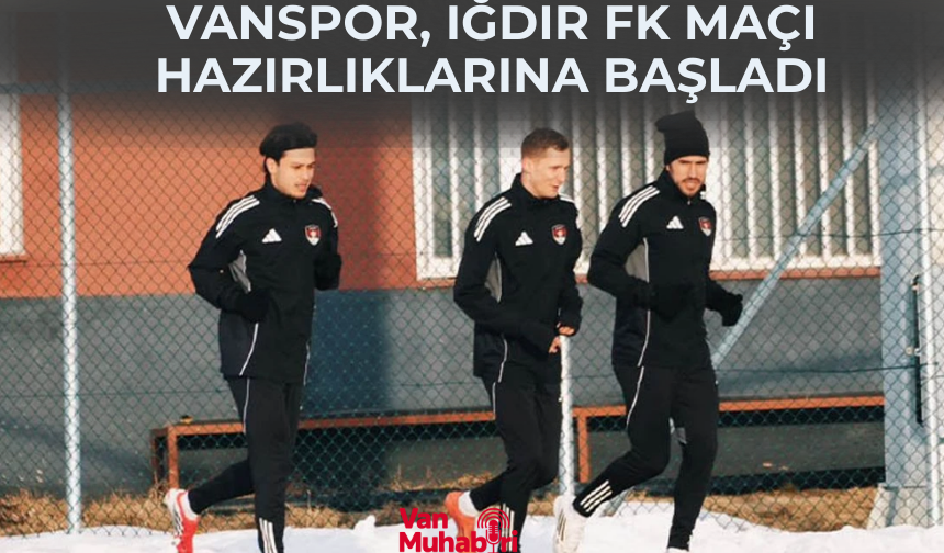 Vanspor, Iğdır FK maçı için sahaya indi