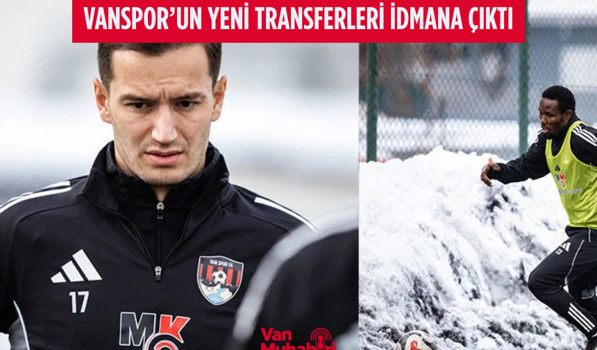 Vanspor’un yeni transferleri idmana çıktı
